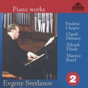 Evgeny Svetlanov - Piano Works. Frederic Chopin, Claude Debussy, Zdenek Fibich, Maurice Ravel (Part 2) (2023)