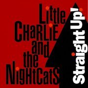 Little Charlie & the Nightcats - Straight Up! (2009)