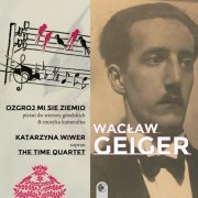 Katarzyna Wiwer - Geiger: Ozgroj mi sie ziemio – Songs to Highlander Poems & Chamber Music (2022)