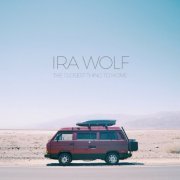 Ira Wolf - The Closest Thing To Home (2007)