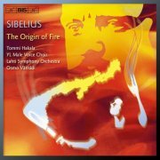 Tommi Hakala, Tom Nyman, Ylioppilaskunnan Laulajat Male Voice Choir, Lahti Symphony Orchestra, Osmo Vänskä - Sibelius: Tulen Synty (The Origin of Fire) Original and Revised Versions (2007) [Hi-Res]