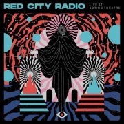 Red City Radio - Live at Gothic Theatre (2022) [Hi-Res]