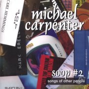 Michael Carpenter - SOOP #2 - Songs Of Other People (2006)