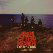 Liam St. John - Man Of The North (Live In The Wild) (2026) [Hi-Res]