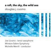 Joe Lovano, Winston Salem Symphony & Michelle Merrill - a raft, the sky, the wild sea (2026) [Hi-Res]