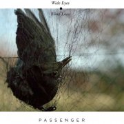 Passenger - Wide Eyes Blind Love (2009)
