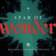 Millennial Choirs & Orchestras - Star of Wonder (2020)