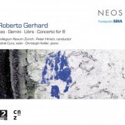 Rahel Cunz, Christoph Keller, Collegium Novum Zürich, Peter Hirsch - Gerhard: Leo, Gemini, Libra, Concerto for 8 (2014)