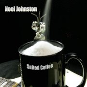 Noel Johnston - Salted Coffee (2014)