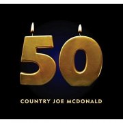 Country Joe McDonald - 50 (2017)