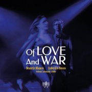 Beatriz Blanco & Federico Bosco - Of Love and War (2021) [Hi-Res]