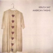 Veruca Salt - American Thighs (1994)