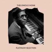 Thelonious Monk - Platinum Selection (2020)