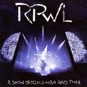 RPWL - A Show Beyond Man And Time (2013)