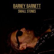 Barney Barnett - Small Stones (2022)