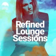 VA - Refined Lounge Sessions: Urban Chillout Music (2026)