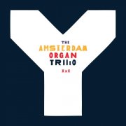 The Amsterdam Organ Trio - Y (2025) [Hi-Res]