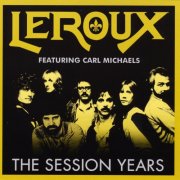 Leroux - The Session Years (feat. Carl Michaels) (2010)
