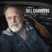 Bill Chambers - Cold Trail (2016)