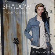 Shawn Asher - Shadow (Acoustic Sessions) (2018)