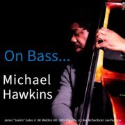 Michael Hawkins - On Bass... (2023)