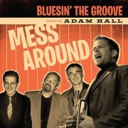 Bluesin' The Groove - Mess Around (2013)