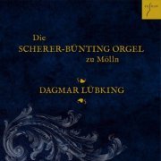 Dagmar Lübking - Die Scherer-Bünting-Orgel zu Mölln (2024) Hi-Res