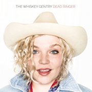 The Whiskey Gentry - Dead Ringer (2017)