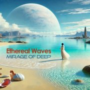 Mirage Of Deep, Ignacio Moncho Ferrer - Ethereal Waves (2025)