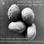 Austin Jimmy Murphy - Blues Salad Part Two (2024)