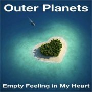 Outer Planets - Empty Feeling in My Heart (2023)