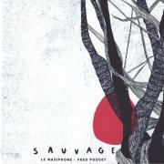 Fred Pouget, Le Maxiphone - Sauvage (2025)