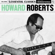 Howard Roberts - Essential Classics, Vol. 956: Howard Roberts (2025)
