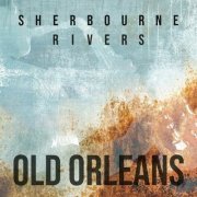 Sherbourne Rivers - Old Orleans (2023)