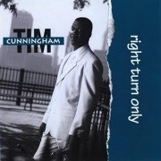 Tim Cunningham - Right Turn Only (1996)