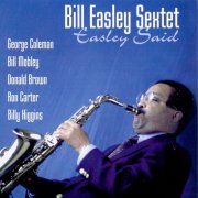 Bill Easley Sextet - Easley Said (1997)