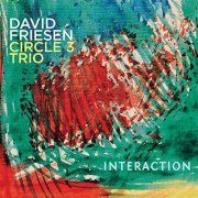 David Friesen Circle 3 Trio - Interaction (2019)