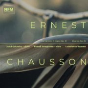 Jakub Jakowicz, Paavali Jumppanen, Lutosławski Quartet - Chausson: Concert for Piano, Violin & String Quartet in D Major, Op. 21 & Poème, Op. 25 (Version for Violin, Piano & String Quartet) (2025) [Hi-Res]