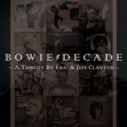 Eric Clayton & Jeff Clayton - Bowie : Decade (2018)