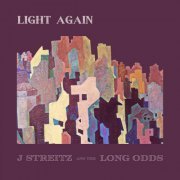 J Streitz and the Long Odds - Light Again (2024)