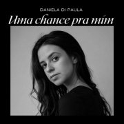 Daniela Di Paula - Uma Chance Pra Mim (2026) Hi-Res