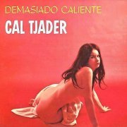 Cal Tjader - Demasiado Caliente! (1960) [2019] Hi-Res