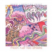 Sonic Liberation Front - Moon Rust Red Streets (2021) [.flac 24bit/44.1kHz]