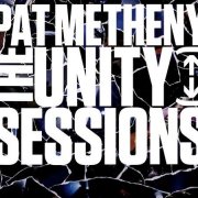 Pat Metheny - The Unity Sessions (2016)