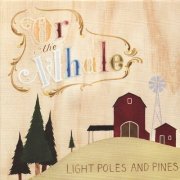 Or, The Whale - Light Poles and Pines (2009)