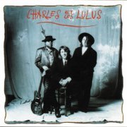 Charles et les Lulus - Charles et Les Lulus (1991)