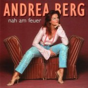 Andrea Berg - Nah am Feuer (2002