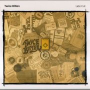 Twice Bitten - Late Cut (2015) CD Rip