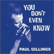 Paul Gillings - You Don't Even Know (2019)