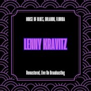 Lenny Kravitz - House of Blues, Orlando, Florida (Remastered, Live On Broadcasting) (2025)